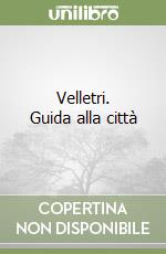 Velletri. Guida alla città