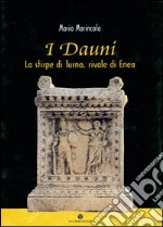 I Dauni. La stirpe di Turno rivale di Enea libro