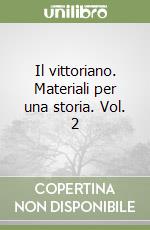 Il vittoriano. Materiali per una storia. Vol. 2 libro