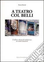 A teatro col Belli. Il sublime ridicolo del melodramma nei sonetti romaneschi libro