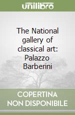 The National gallery of classical art: Palazzo Barberini libro