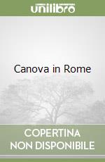 Canova in Rome libro