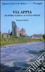 Via Appia. Vol. 1: Da Porta Capena ai Colli Albani libro