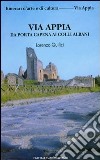 Via Appia. Vol. 1: Da Porta Capena ai Colli Albani libro