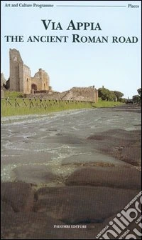 Via Appia. The ancient roman road