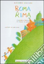 Roma in rima. Itinerari cittadini per bambine e bambini libro usato