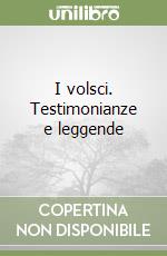 I volsci. Testimonianze e leggende libro