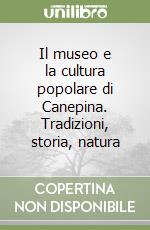 Il museo e la cultura popolare di Canepina. Tradizioni, storia, natura