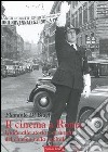 Il cinema a Roma. Guida alla storia e ai luoghi del cinema nella capitale libro