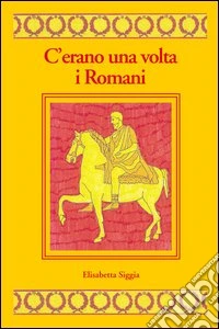 C'erano una volta i romani