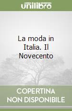 La moda in Italia. Il Novecento libro