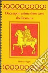 Once upon a time there were the romans libro