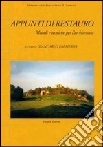 Appunti di restauro. Metodi e tecniche per l'architettura libro