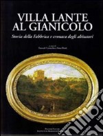 Villa Lante al Gianicolo. Storia della fabbrica e cronaca degli abitatori libro