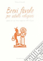 Brevi favole per adulti religiosi libro