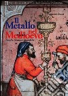Il metallo nel Medioevo. Tecniche, strutture, manufatti libro di Zagari Francesca