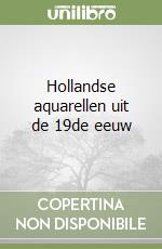 Hollandse aquarellen uit de 19de eeuw libro