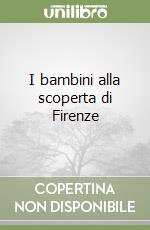 I bambini alla scoperta di Firenze