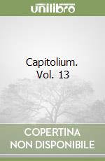 Capitolium. Vol. 13