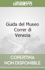 Guida del Museo Correr di Venezia libro