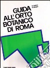 Guida all'Orto botanico di Roma libro