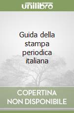 Guida della stampa periodica italiana libro