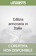 Edilizia annonaria in Italia libro