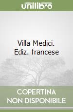 Villa Medici. Ediz. francese