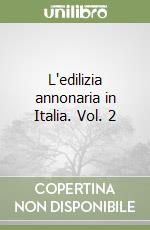 L'edilizia annonaria in Italia. Vol. 2 libro