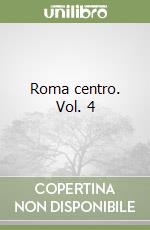 Roma centro. Vol. 4 libro