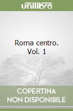 Roma centro. Vol. 1 libro