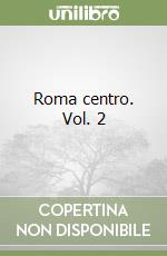 Roma centro. Vol. 2