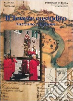 Il Tevere custodito. Nazzano e il fiume libro