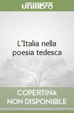 L'Italia nella poesia tedesca libro