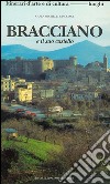 Bracciano e il suo castello. Ediz. illustrata libro