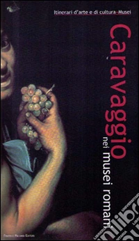 Caravaggio nei musei romani