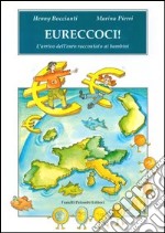 Eureccoci! L'arrivo dell'euro raccontato ai bambini libro