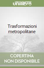 Trasformazioni metropolitane libro