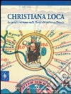 Christiana loca. Lo spazio cristiano nella Roma del primo millennio. Vol. 1 libro
