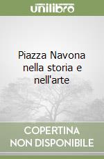 Piazza Navona nella storia e nell'arte libro