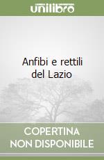 Anfibi e rettili del Lazio libro