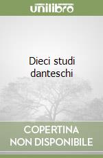 Dieci studi danteschi