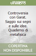 Controversia con Garat. Saggio sui segni e sulle idee. Quaderno di metafisica libro