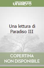 Una lettura di Paradiso III libro