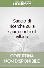 Saggio di ricerche sulla satira contro il villano