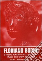 Sculture di Floriano Bodini 1958-1972. Ediz. illustrata libro