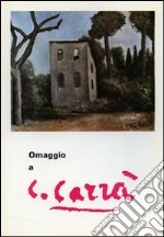 Omaggio a Carlo Carrà. Ediz. illustrata libro