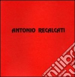 Antonio Recalcati. Dipinti e disegni dei primi anni sessanta libro