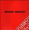 Antonio Recalcati. Dipinti e disegni dei primi anni sessanta libro