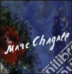 Marc Chagall. Opere dal 1927 al 1981. Ediz. illustrata libro